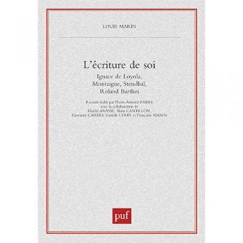L'écriture de soi : Ignace de Loyola, Montaigne, Stendhal, Roland Barthes (College Inter d)