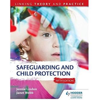 Jennie Lindon Safeguarding and Child Protection 5th Edition: Linking Theory and Practice