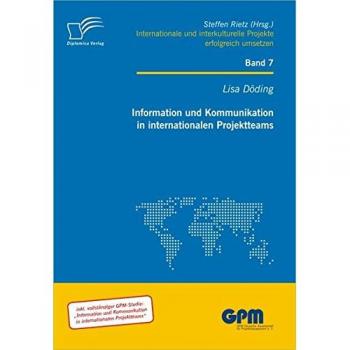 Information und Kommunikation in internationalen Projektteams (Internationale und Interkulturelle Projekte erfolgreich umsetzen)