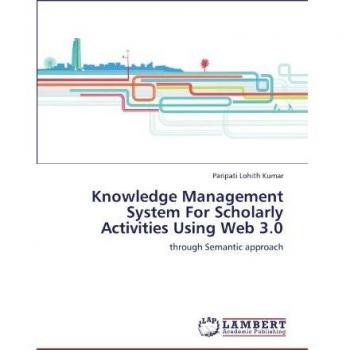 Knowledge Management System For Scholarly Activities Using Web 3.0: through Semantic approach