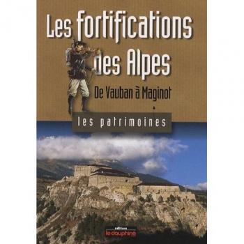 Les fortifications des Alpes : De Vauban à Maginot