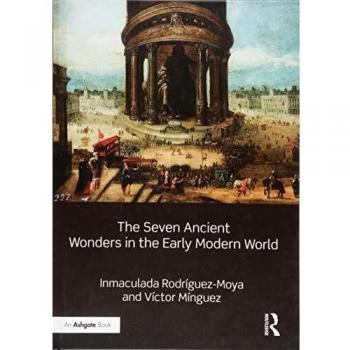 Seven Ancient Wonders In The Early Moder