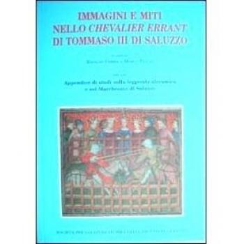 Immagini e miti nello Chevalier Errant di Tommaso III di Saluzzo. Atti del Convegno (Torino, 27 settembre 2008)