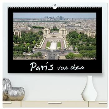ViennaFrame, ViennaFrame: Paris von oben (hochwertiger Premium Wandkalender 2025 DIN A2 quer), Kunstdruck in Hochglanz