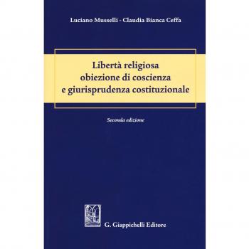 Libertà religiosa obiezione di coscienza e giurisprudenza costituzionale