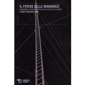 Il potere delle minoranze. Immaginari, culture, mentalità all'assalto del mondo