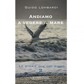 Andiamo a vedere il mare. Le storie che noi siamo