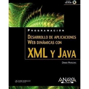 Desarrollo de aplicaciones Web dinámicas con XML y Java