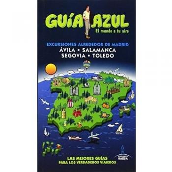 Guía azul excursiones alrededor de Madrid