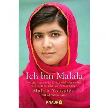 Ich bin Malala: Das Mädchen, das die Taliban erschießen wollten, weil es für das Recht auf Bildung kämpft