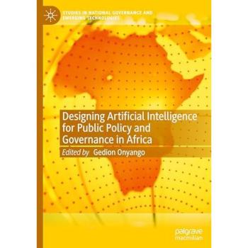 Designing Artificial Intelligence for Public Policy and Governance in Africa