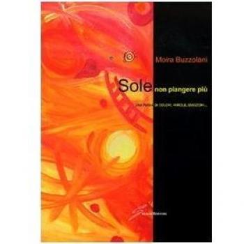 Sole non piangere più. Una fiaba di colori, parole, emozioni...