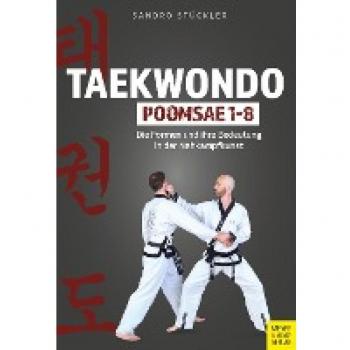 Sandro Stückler Taekwondo Poomsae 1-8: Die Formen Und Ihre Bedeutung In Der Nahkampfkunst