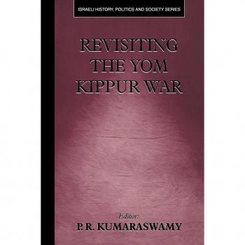 Revisiting the Yom Kippur War (Israeli History, Politics, and Society)