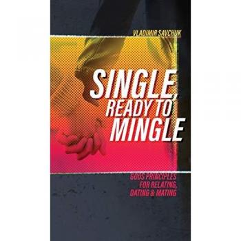 Single, Ready to Mingle: Gods principles for relating, dating & mating