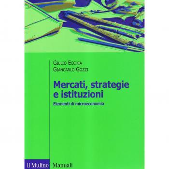Mercati, strategie e istituzioni. Elementi di microeconomia