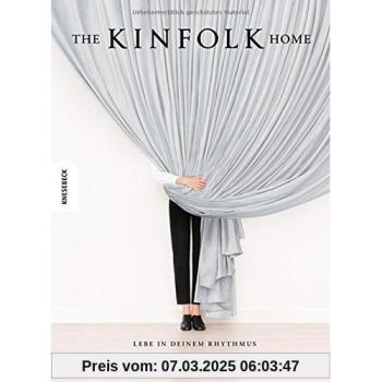 The Kinfolk Home: Lebe in deinem Rhythmus (deutsche Ausgabe)