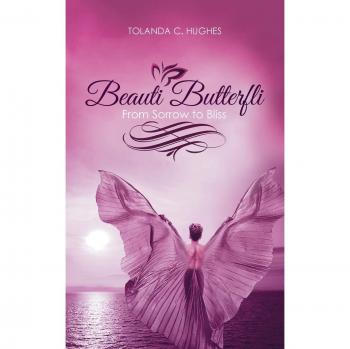 Hughes, Tolanda C.: Beauti Butterfli