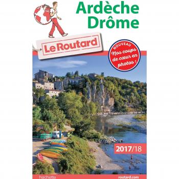 Guide Du Routard Ardèche, Drôme 2017/2018