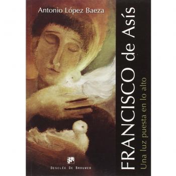 Francisco De Asis. Una Luz Puesta En Lo Alto