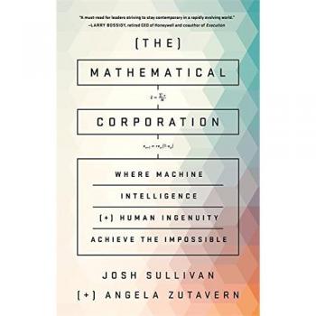 The Mathematical Corporation: Where Machine Intelligence and Human Ingenuity Achieve the Impossible