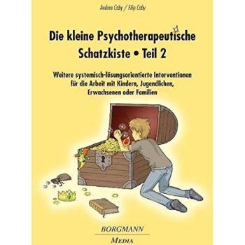 Die kleine Psychotherapeutische Schatzkiste 02: Weitere systemisch-lÃ¶sungsorientierte Interventionen fÃ1/4r die Arbeit mit Kindern, Jugendlichen, Erwachsenen oder Familien