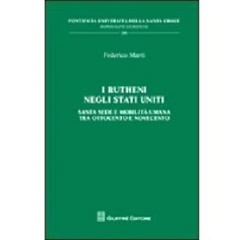 I Rutheni negli Stati Uniti. Santa Sede e mobilità tra Ottocento e Novecento