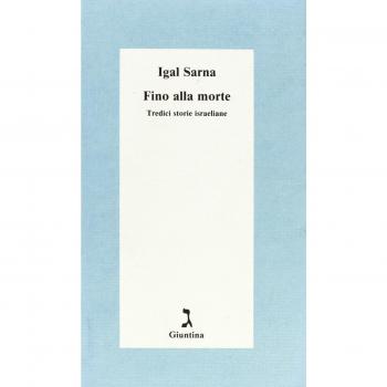 Fino alla morte. Tredici storie israeliane