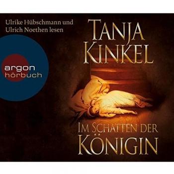 Tanja Kinkel Im Schatten Der Königin (Hörbestseller)