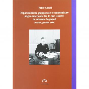 Espansionismo giapponese e contromisure anglo-americane fra le due guerre. La missione Ingersoll (Londra, gennaio 1938)