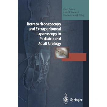 Retroperitoneoscopy and Extraperitoneal Laparoscopy in Pediatric and Adult Urology
