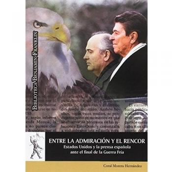 ENTRE LA ADMIRACION Y EL RENCOR. ESTADOS UNIDOS Y LA PRENSA