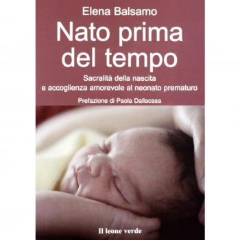 Nato prima del tempo. Sacralità della nascita e accoglienza amorevole al neonato prematuro