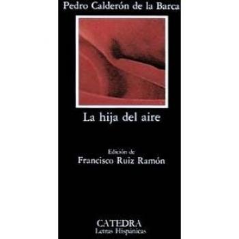 La hija del aire (Letras Hispánicas)