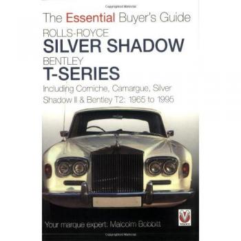 Rolls-Royce Silver Shadow Bentley T-Series: The Essential Buyer's Guide