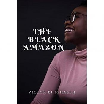 Ehighaleh, Victor: The Black Amazon