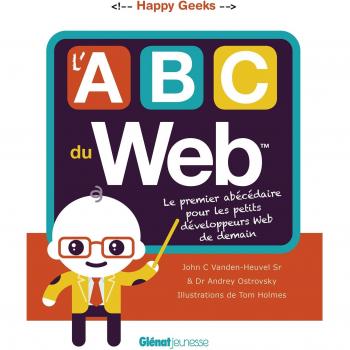 L'ABC du Web: Le premier abécédaire pour les petits développeurs web de demain