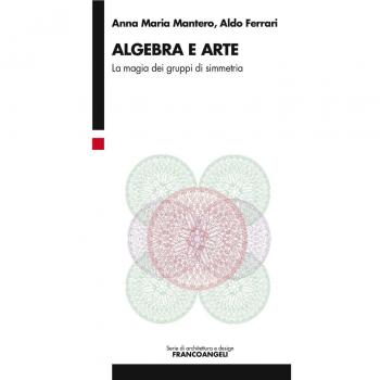 Algebra e arte. La magia dei gruppi di simmetria