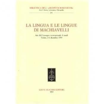 La lingua e le lingue di Machiavelli. Atti del Convegno internazionale di studi