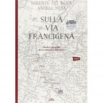 Sulla via Francigena. Storia e geografia di un cammino millenario