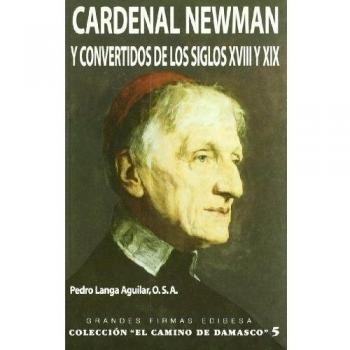 Cardenal Newman y convertidos de los siglos XVIII y XIX