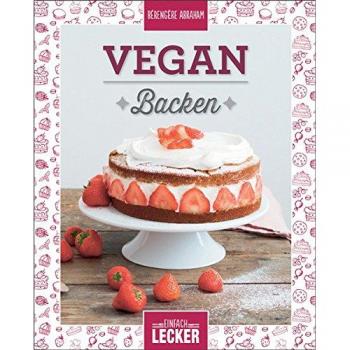 Einfach lecker: Vegan Backen