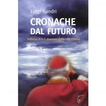 Cronache dal futuro. Zeffirino II e il dramma della sua chiesa