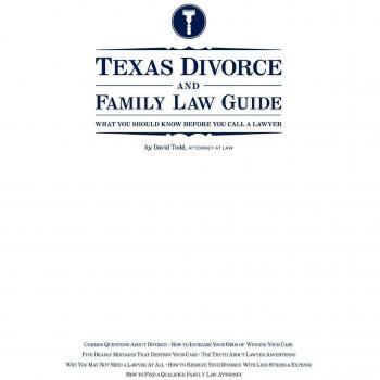 Texas Divorce and Family Law Guide: What You Should KNow Before You Call a Lawyer