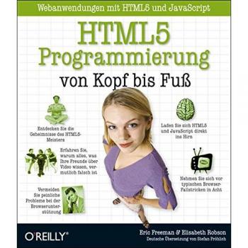 HTML5-Programmierung von Kopf bis Fuß: Webanwendungen mit HTML5 und JavaScript