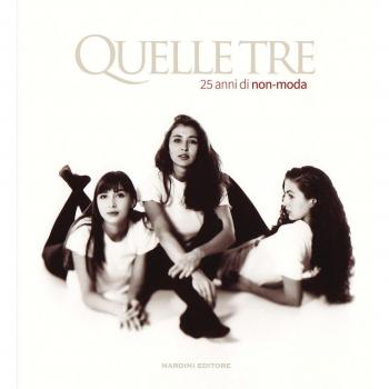 Quelle Tre. 25 anni di non-moda. Ediz. italiana e inglese