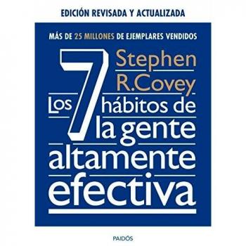 Los 7 hábitos de la gente altamente efectiva. Ed. Revisada y actualizada
