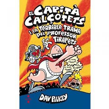 EL CAPITÀ CALÇOTETS I LA TERRIBLE TRAMA DEL PROFESSOR TIRAPETS