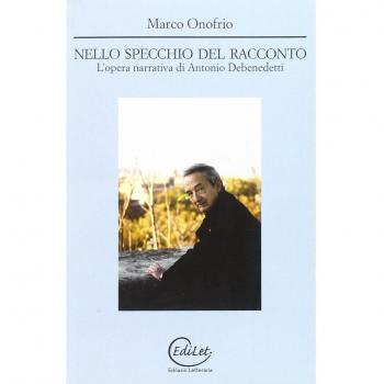 Nello specchio del racconto. L'opera narrativa di Antonio Debenedetti