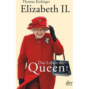 Elizabeth II.: Das Leben der Queen